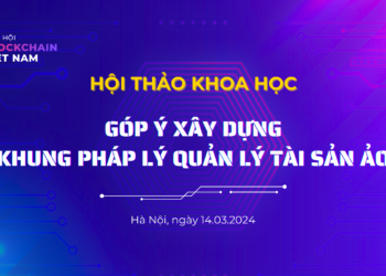 Hội thảo “Góp ý chính sách quản lý tài sản ảo (VA) và các nhà cung cấp dịch vụ tài sản ảo (VASP)”