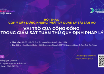 Hội thảo lần 7 góp ý xây dựng Khung pháp lý quản lý Tài sản số: “Vai trò của cộng đồng trong giám sát tuân thủ quy định pháp lý”