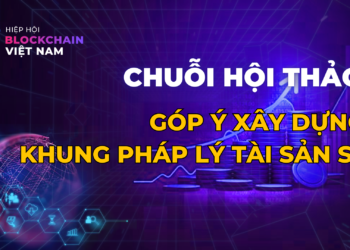 Chuỗi hội thảo Góp ý xây dựng Khung pháp lý Tài sản số Việt Nam