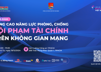 Tọa đàm: Nâng cao năng lực phòng chống tội phạm tài chính trên không gian mạng