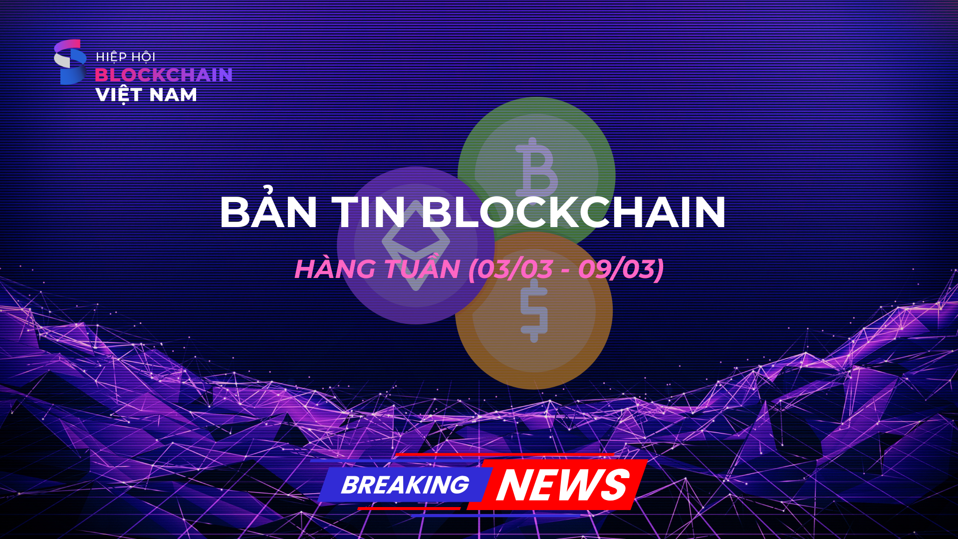 Bản tin blockchain hàng tuần (từ ngày 03/03 – 09/03) 