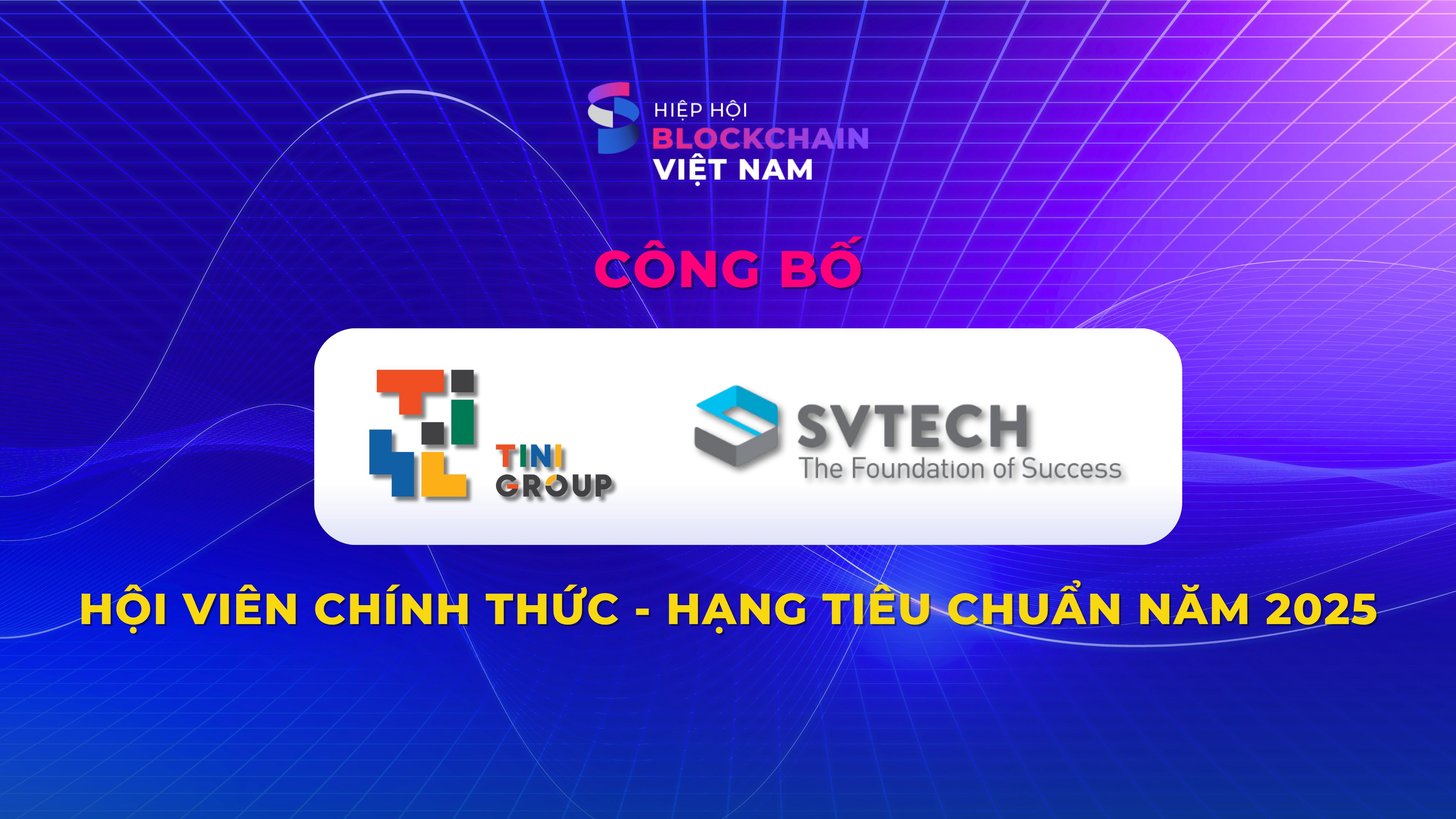 TINI Group và SVTECH gia nhập hệ thống hội viên của Hiệp hội Blckchain Việt Nam