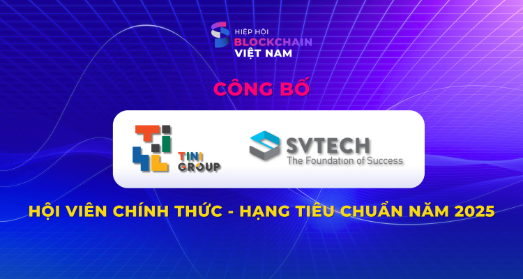 TINI Group và SVTECH gia nhập hệ thống hội viên của Hiệp hội Blckchain Việt Nam